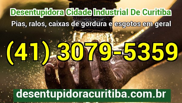 Desentupidora Cidade Industrial De Curitiba — atendimento 24 horas