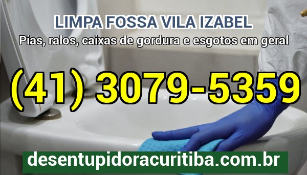 Limpa Fossa Vila Izabel com caminhão-vácuo