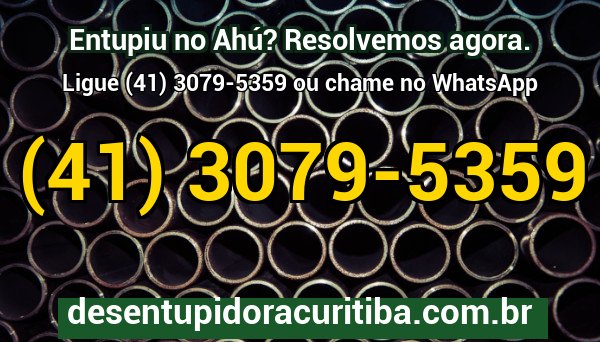 Banner de chamada final da Desentupidora Curitiba para atendimento 24 horas no bairro Ahú