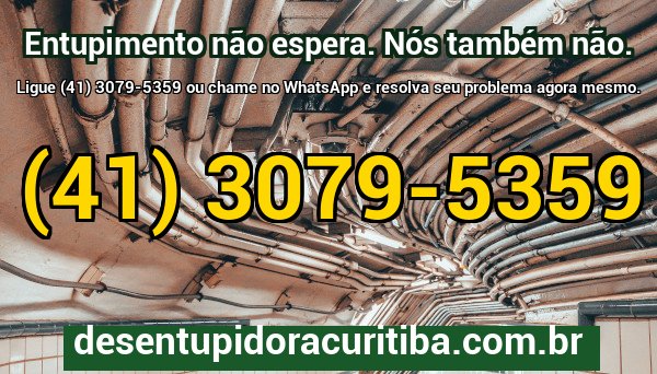 Chamada para ação da Desentupidora Rebouças com telefone e WhatsApp para atendimento emergencial 24 horas em Curitiba